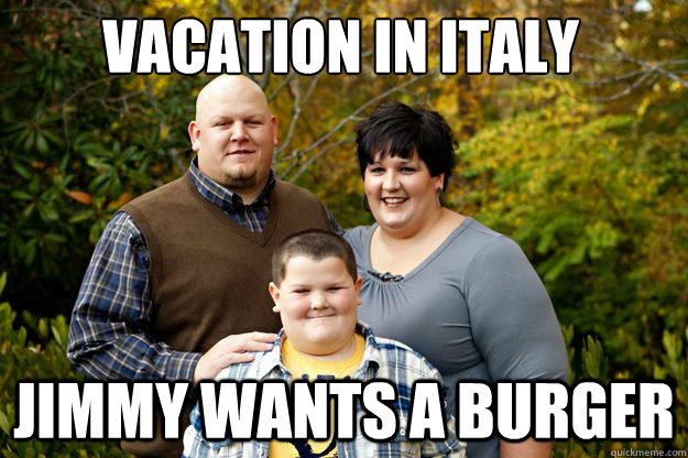 Vacation in Italy jimmy wants a burger  Happy American Family