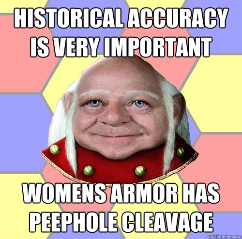 HISTORICAL ACCURACY IS VERY IMPORTANT WOMENS ARMOR HAS PEEPHOLE CLEAVAGE - HISTORICAL ACCURACY IS VERY IMPORTANT WOMENS ARMOR HAS PEEPHOLE CLEAVAGE  Troll DM