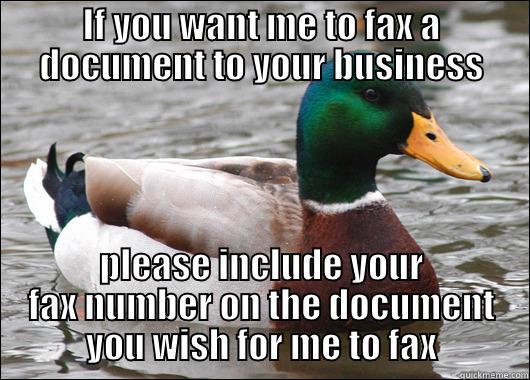 IF YOU WANT ME TO FAX A DOCUMENT TO YOUR BUSINESS PLEASE INCLUDE YOUR FAX NUMBER ON THE DOCUMENT YOU WISH FOR ME TO FAX Actual Advice Mallard