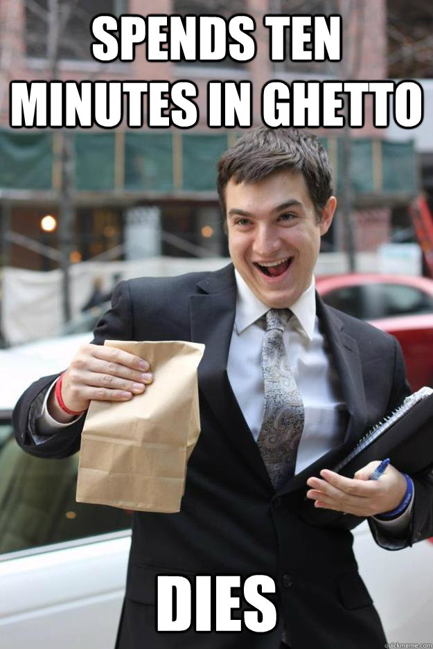 spends ten minutes in ghetto dies  