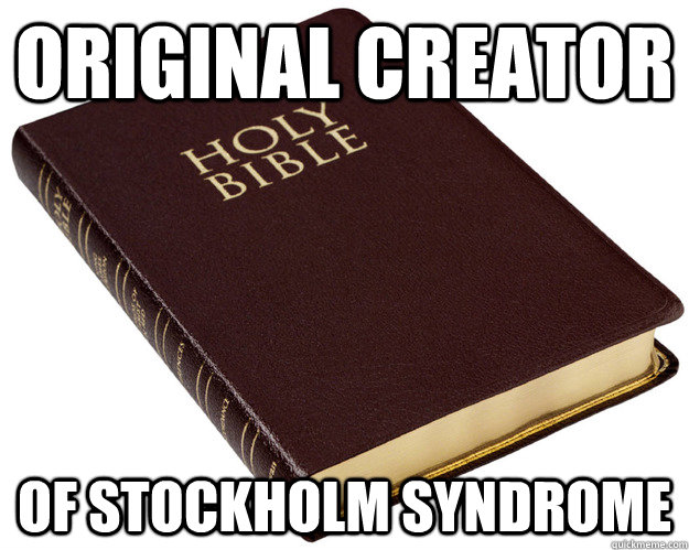original creator of stockholm syndrome - original creator of stockholm syndrome  Holy Bible