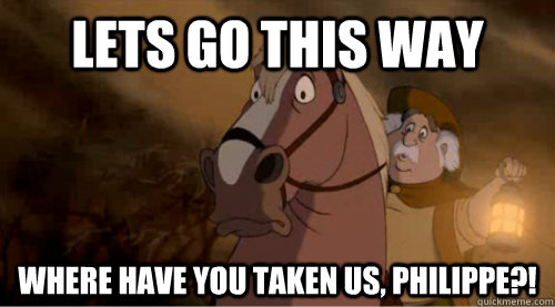 lets go this way where have you taken us, Philippe?! - lets go this way where have you taken us, Philippe?!  Scumbag Papa