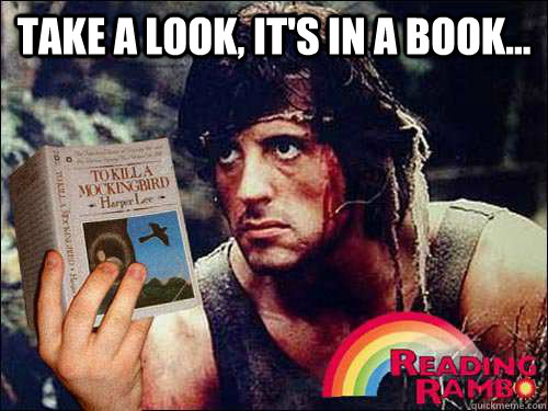 Take a look, it's in a book...   Intellectual Rambo