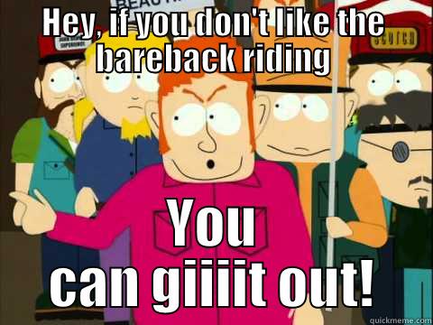 HEY, IF YOU DON'T LIKE THE BAREBACK RIDING YOU CAN GIIIIT OUT! Misc