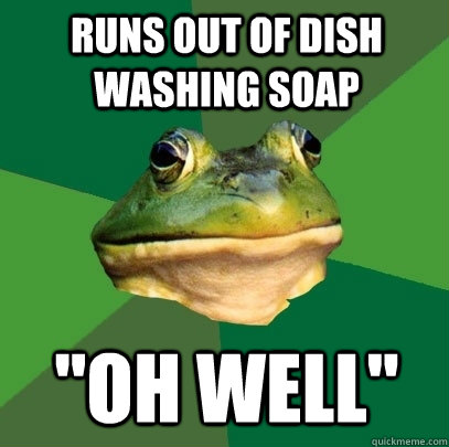 Runs out of Dish washing soap  
