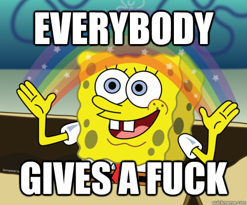 everybody gives a fuck  Spongebob rainbow