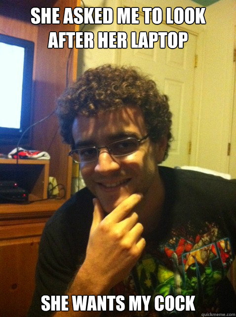 She asked me to look after her Laptop She wants my Cock  Over confident nerd