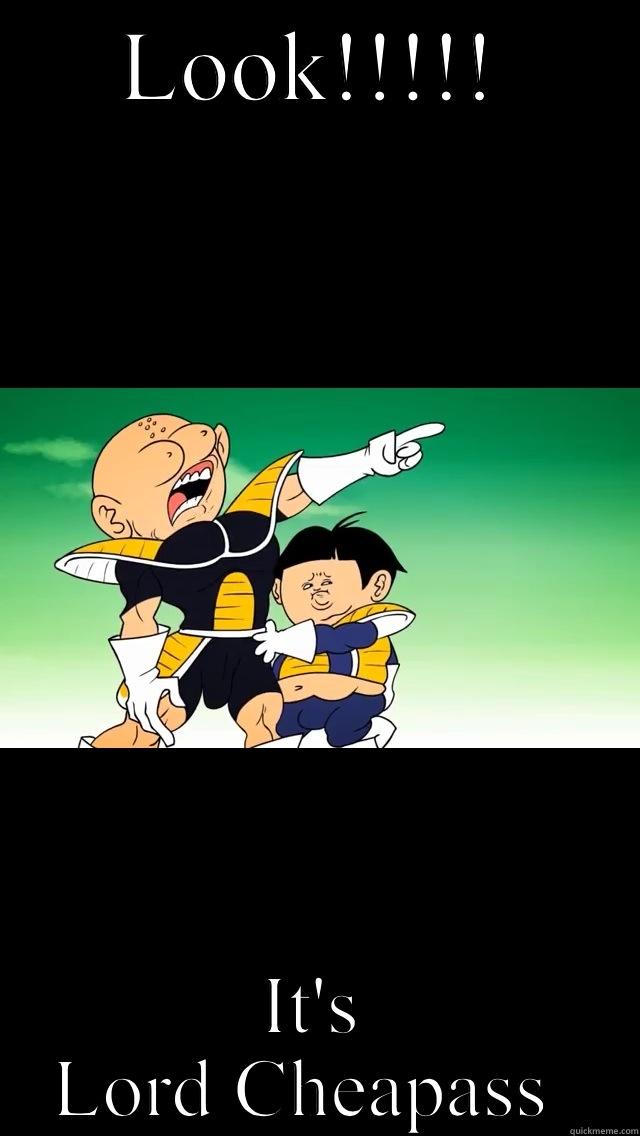 LOOK!!!!! IT'S LORD CHEAPASS  Misc