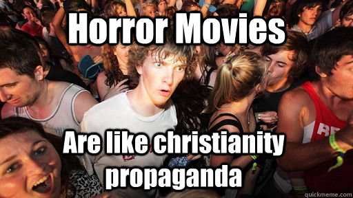 Horror Movies Are like christianity propaganda  Sudden Clarity Clarence