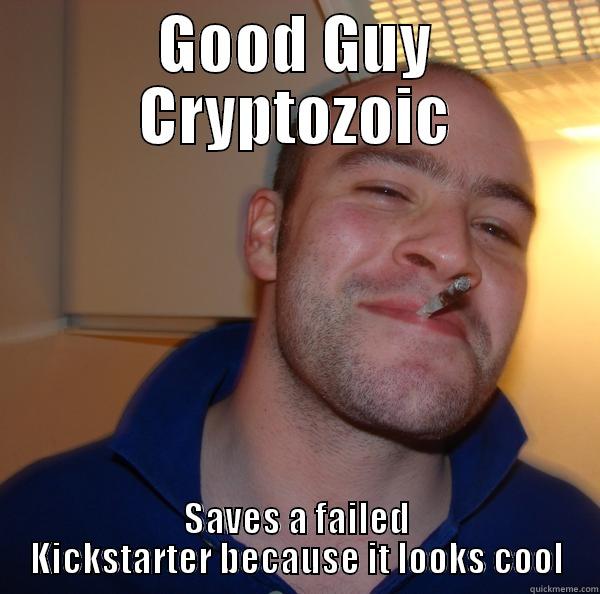 GOOD GUY CRYPTOZOIC SAVES A FAILED KICKSTARTER BECAUSE IT LOOKS COOL Good Guy Greg 
