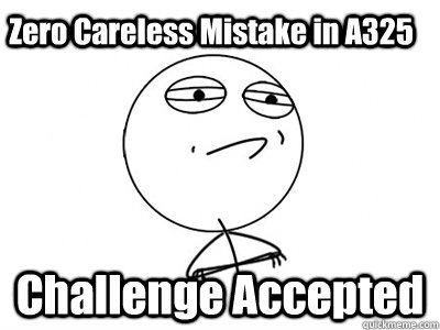 Zero Careless Mistake in A325 Challenge Accepted  Challenge Accepted