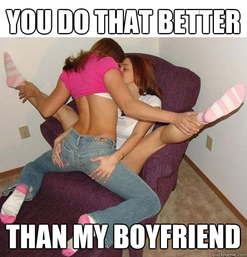 you do that better  than my boyfriend  Funny Girls
