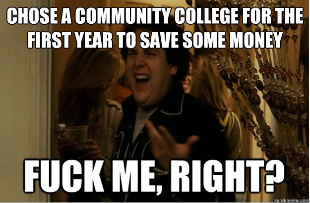Chose a community college for the first year to save some money 
  