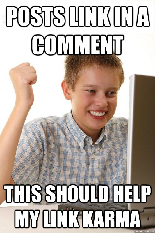 Posts link in a comment this should help my link karma  1st Day Internet Kid