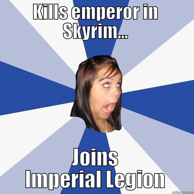 KILLS EMPEROR IN SKYRIM... JOINS IMPERIAL LEGION Annoying Facebook Girl