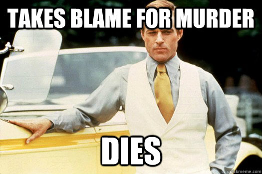 Takes Blame for Murder Dies - Takes Blame for Murder Dies  Bad Luck Gatsby