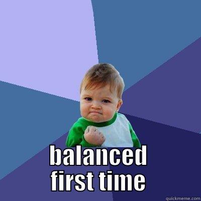  BALANCED FIRST TIME Success Kid