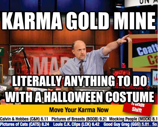 Karma Gold mine Literally anything to do with a halloween costume - Karma Gold mine Literally anything to do with a halloween costume  Mad Karma with Jim Cramer