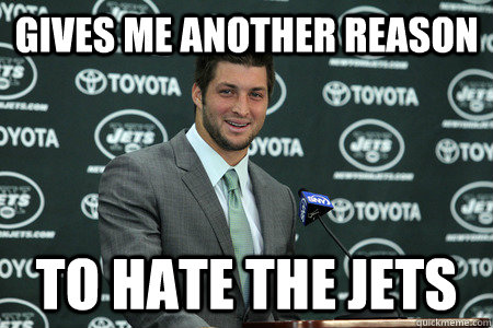 Gives me another reason To hate the jets - Gives me another reason To hate the jets  Good Guy Tim Tebow