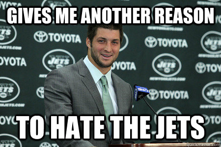 Gives me another reason To hate the jets  Good Guy Tim Tebow