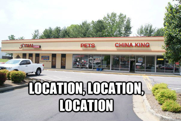 Location, location, location  Location