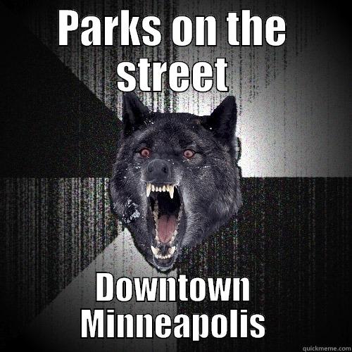 PARKS ON THE STREET DOWNTOWN MINNEAPOLIS Insanity Wolf