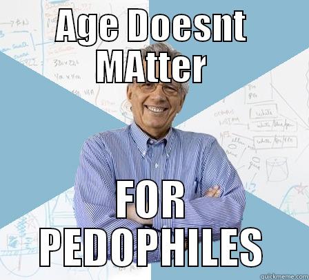 AGE DOESNT MATTER FOR PEDOPHILES Engineering Professor