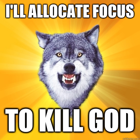I'll allocate focus  To kill god  Courage Wolf