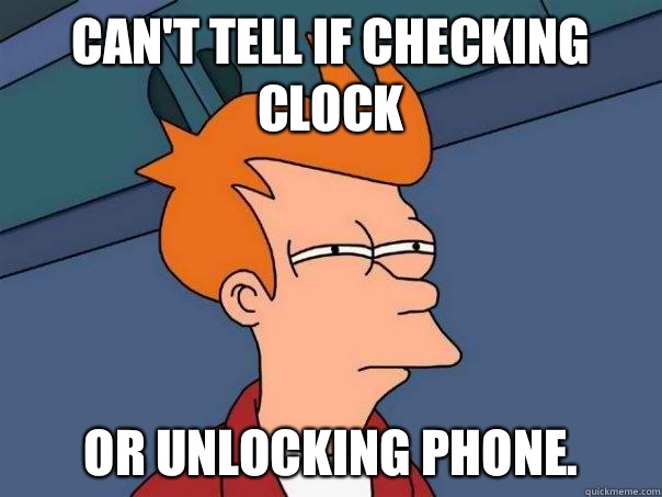 Can't tell if checking clock Or unlocking phone.  Futurama Fry