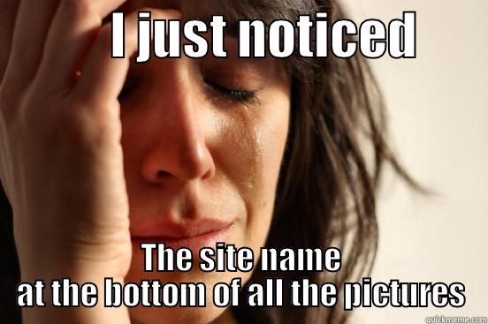 STAHP BETCH -            I JUST NOTICED        THE SITE NAME AT THE BOTTOM OF ALL THE PICTURES First World Problems