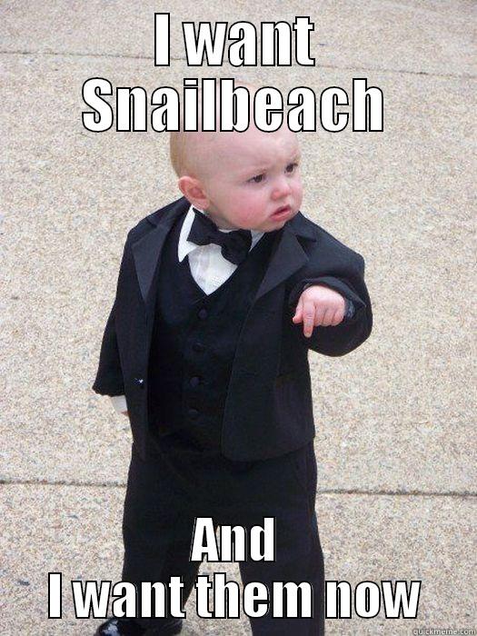 I WANT SNAILBEACH AND I WANT THEM NOW Baby Godfather
