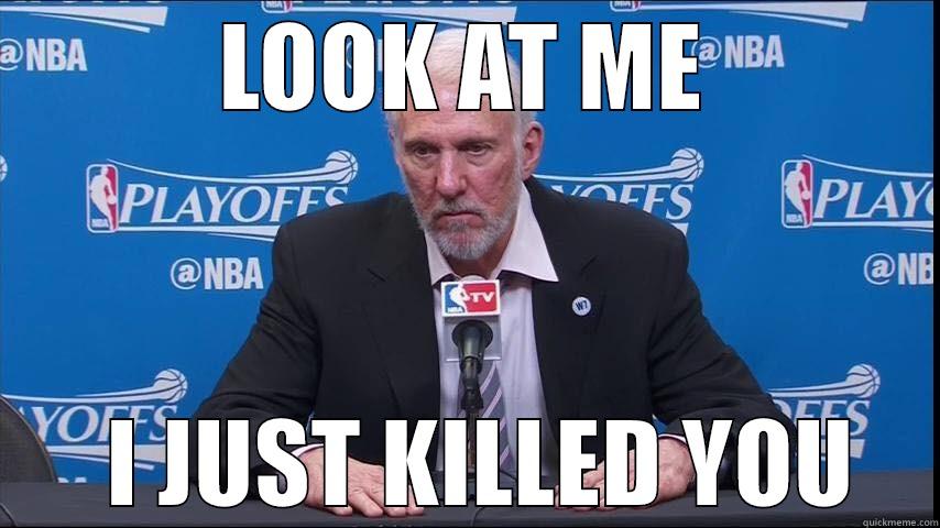 LOOK AT ME   I JUST KILLED YOU Misc