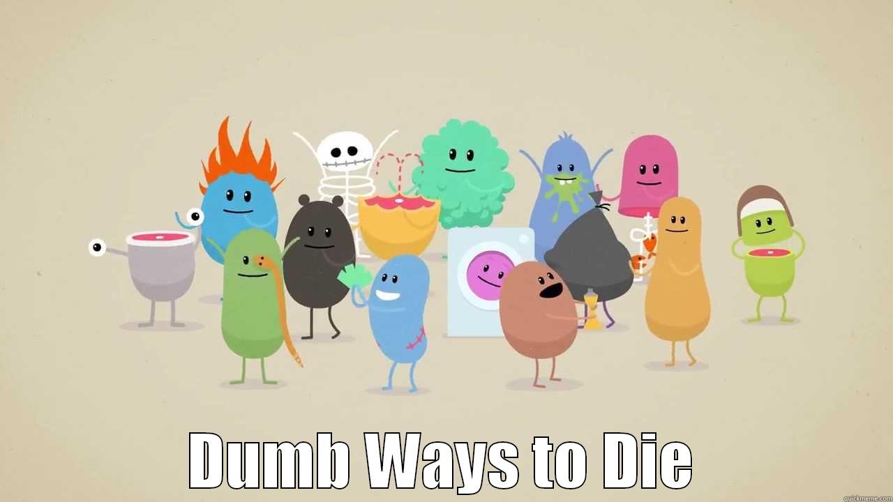  DUMB WAYS TO DIE Misc
