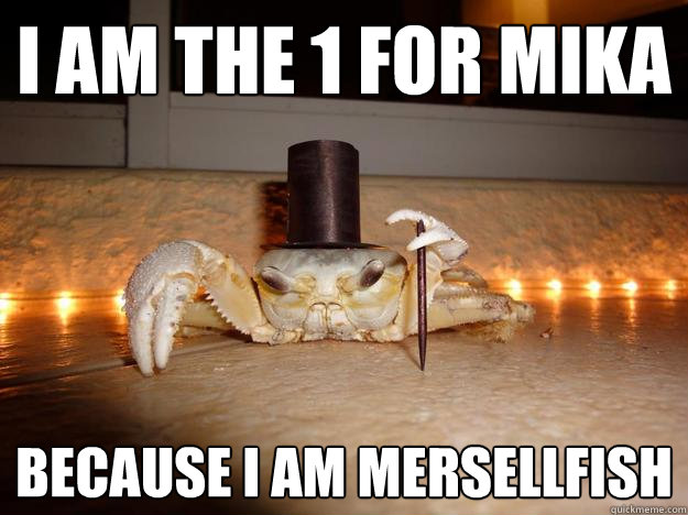 I am the 1º for mika Because I am MERsellfish  Fancy Crab