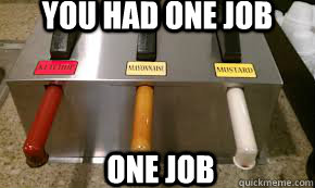 You had one job One job  