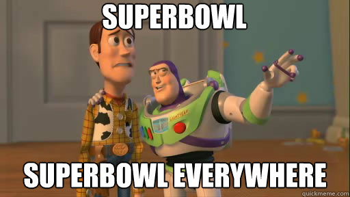 Superbowl Superbowl Everywhere  Everywhere