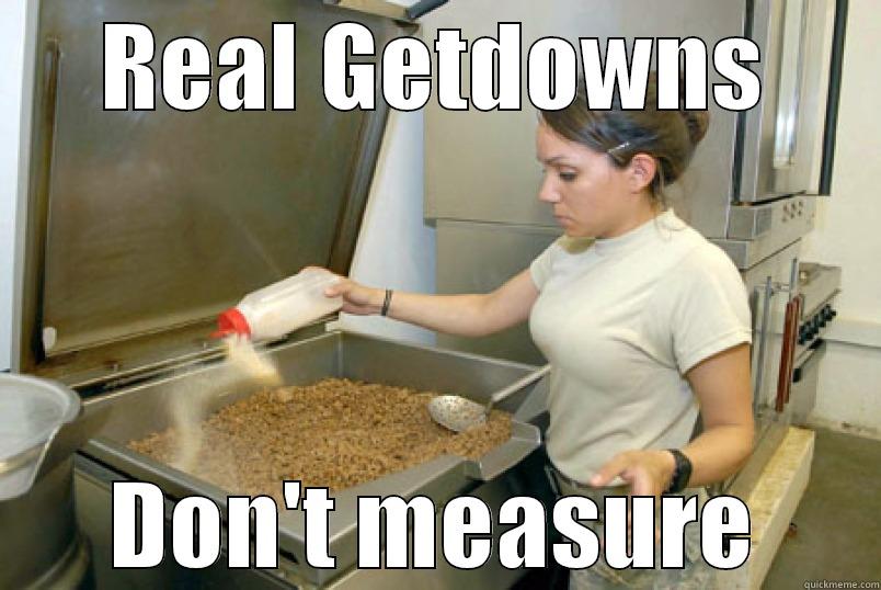 Combat cooking - REAL GETDOWNS DON'T MEASURE Misc