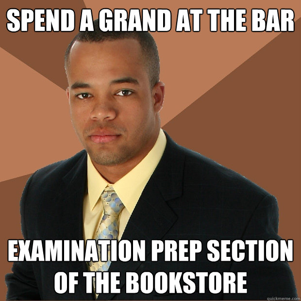 spend a grand at the bar examination prep section of the bookstore - spend a grand at the bar examination prep section of the bookstore  Successful Black Man