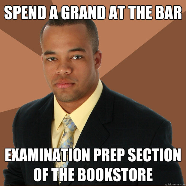 spend a grand at the bar examination prep section of the bookstore  Successful Black Man