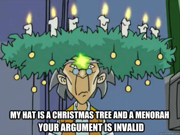 my hat is a christmas tree and a menorah  your argument is invalid - my hat is a christmas tree and a menorah  your argument is invalid  Jackie Chan Adventures