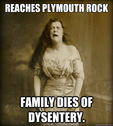 Reaches Plymouth Rock Family dies of dysentery.  