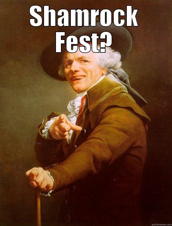 SHAMROCK FEST?  Joseph Ducreux