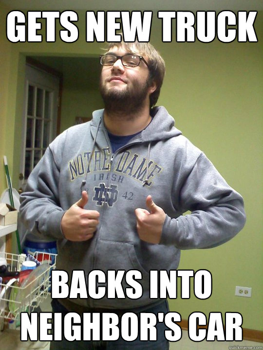 gets new truck backs into neighbor's car  Roach Guy