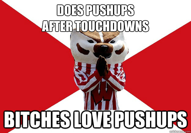 Does pushups 
after touchdowns Bitches love pushups  