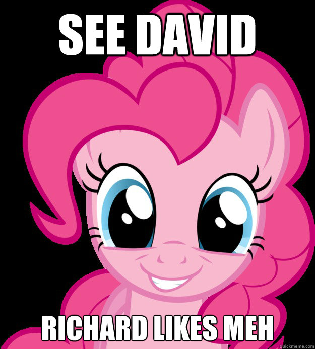 See David Richard likes meh - See David Richard likes meh  National Pinkie Pie Day