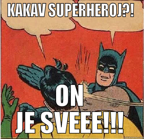 KAKAV SUPERHEROJ?! ON JE SVEEE!!! Batman Slapping Robin