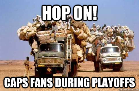 Hop On! CAPS FANS DURING PLAYOFFS  Bandwagon meme
