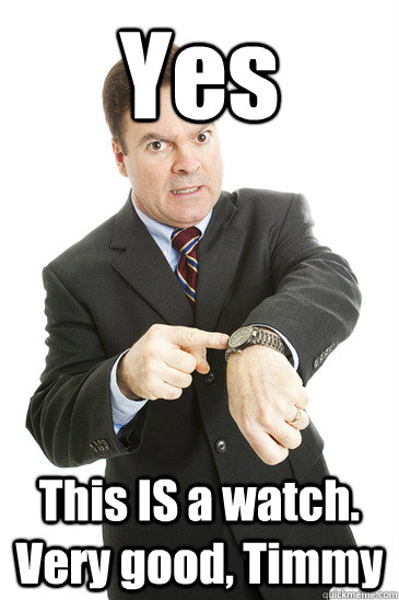 Yes This IS a watch. Very good, Timmy  