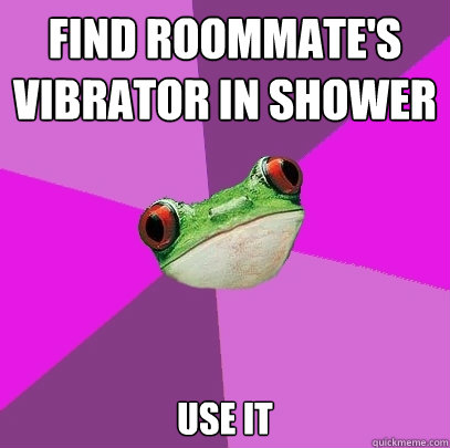 Find roommate's vibrator in shower use it - Find roommate's vibrator in shower use it  Foul Bachelorette Frog