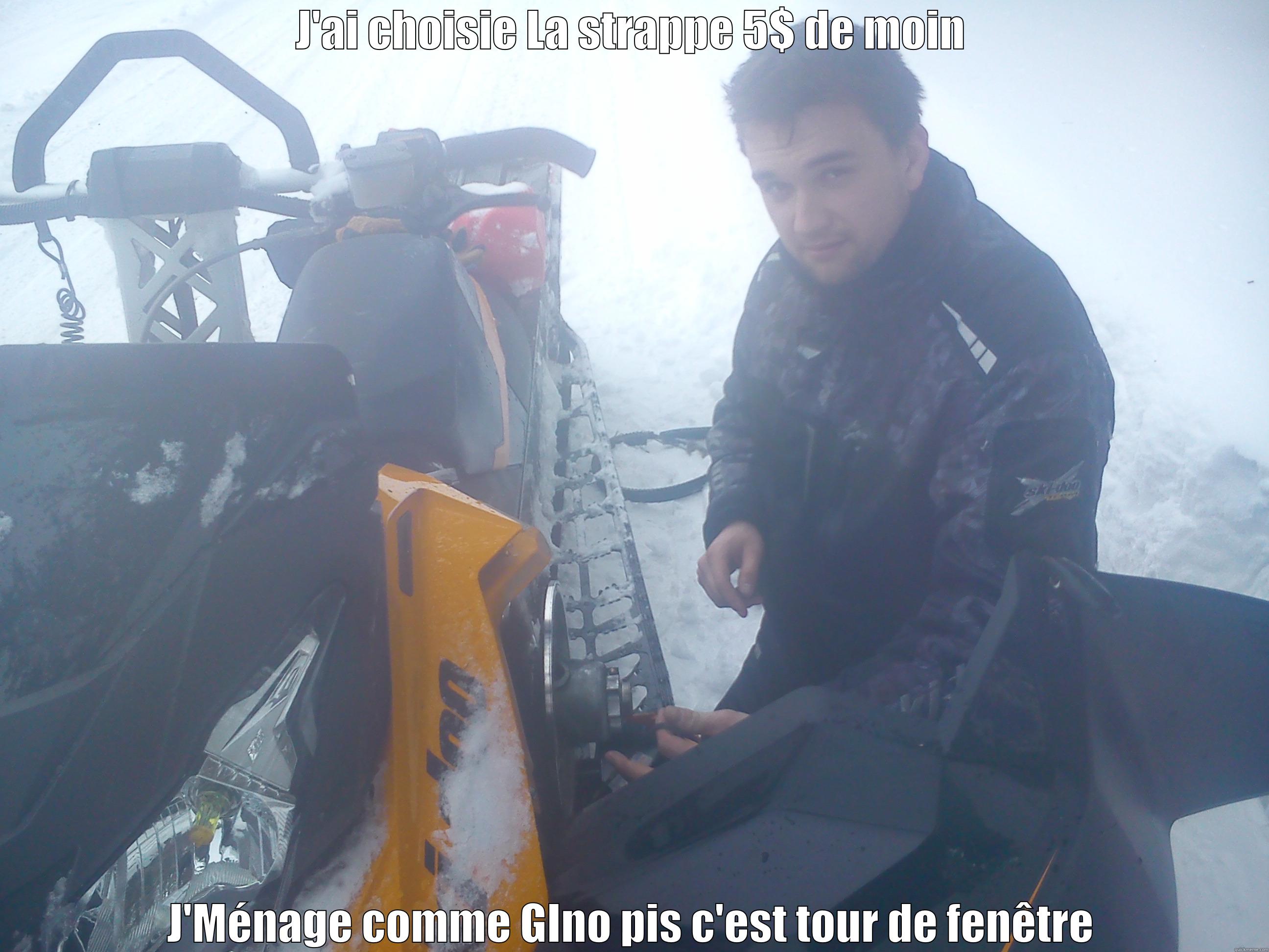 J'AI CHOISIE LA STRAPPE 5$ DE MOIN J'MÉNAGE COMME GINO PIS C'EST TOUR DE FENÊTRE Misc
